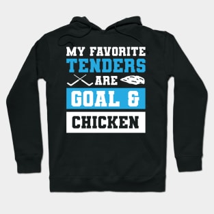 My Favorite Tenders Are Goal & Hockey Mom Chicken Tenders Tendies Hoodie